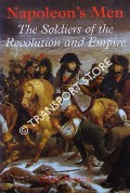 Book cover of Napoleon's Men - The Soldiers of the Revolution and Empire by FORREST, Alan